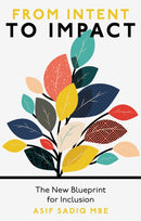 From Intent to Impact : The New Blueprint for Inclusion-9781804550205