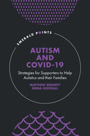 Autism and COVID-19 : Strategies for Supporters to Help Autistics and Their Families-9781804550342