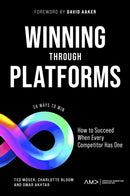 Winning Through Platforms : How to Succeed When Every Competitor Has One-9781804553015