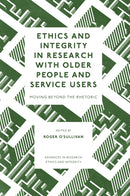 Ethics and Integrity in Research with Older People and Service Users : Moving Beyond the Rhetoric-9781804554234