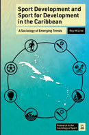 Sport Development and Sport for Development in the Caribbean : A Sociology of Emerging Trends-9781804554593