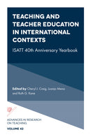 Teaching and Teacher Education in International Contexts : ISATT 40th Anniversary Yearbook-9781804554715