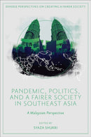Pandemic, Politics, and a Fairer Society in Southeast Asia : A Malaysian Perspective-9781804555897