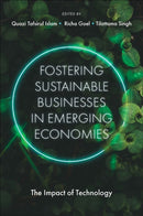 Fostering Sustainable Businesses in Emerging Economies : The Impact of Technology-9781804556412