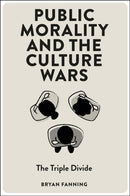 Public Morality and the Culture Wars : The Triple Divide-9781804557259