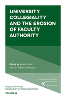 University Collegiality and the Erosion of Faculty Authority-9781804558171