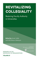 Revitalizing Collegiality : Restoring Faculty Authority in Universities-9781804558218