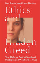 Ethics and Hidden Greed : Your Defense Against Unethical Strategies and Violations of Trust-9781804558713