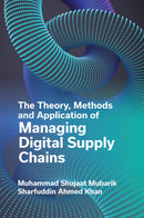 The Theory, Methods and Application of Managing Digital Supply Chains-9781804559697