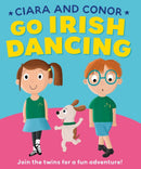 Ciara and Conor : Go Irish Dancing-9781804582022