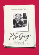 PS Gay : More letters and memories from The Gay Byrne Show-9781804582121