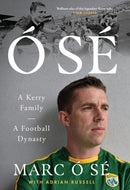 O Se : A Kerry Family. A Football Dynasty SHORTLISTED FOR THE IRISH BOOK AWARDS 2025-9781804582237