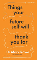 Things Your Future Self Will Thank You For : Small changes, lasting results-9781804582329