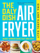 The Daly Dish AirFryer : Deadly Dinners Made Fast and Easy-9781804582985