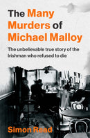 The Many Murders of Michael Malloy : The Unbelievable true story of the Irishman who refused to die-9781804583005