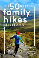The 50 Best Family Hikes in Ireland-9781804583159