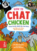 How to Chat Chicken, Gossip Gorilla, Babble Bee, Gab Gecko and Talk in 66 Other Animal Languages-9781804660423