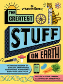 The Greatest Stuff on Earth : The amazing science of sunlight, smartphones, microphones, mushrooms & everything in between-9781804661413