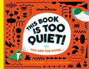 This Book is Too Quiet! : You add the noise...-9781804661802
