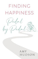 Finding happiness Pedal by Pedal-9781804680742