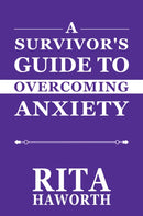 A Survivor's Guide to Overcoming Anxiety