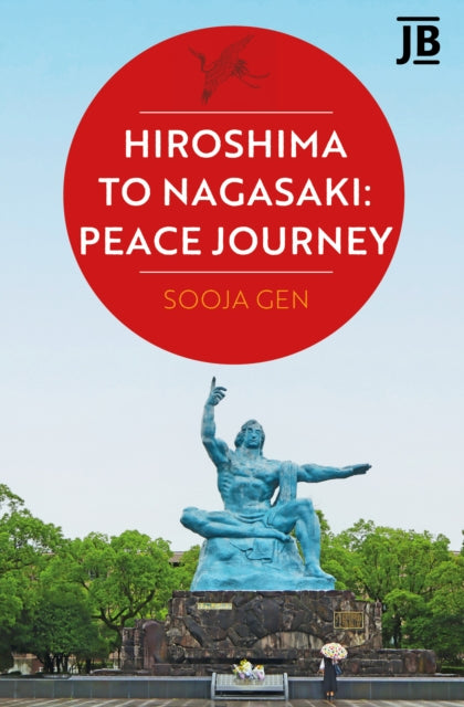 Hiroshima to Nagasaki: Peace Journey