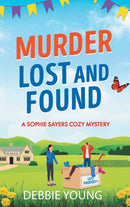Murder Lost and Found : A gripping cozy murder mystery from Debbie Young-9781804831182
