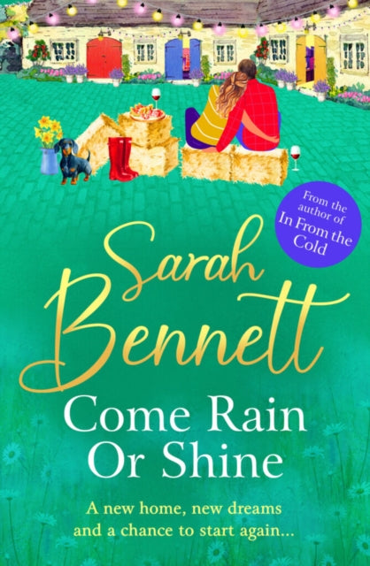 Come Rain or Shine : A completely heartwarming, romantic read from Sarah Bennett-9781804833292