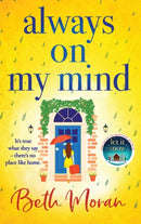 Always On My Mind : The uplifting, heartwarming novel from NUMBER ONE BESTSELLER Beth Moran-9781804833506