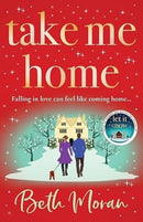 Take Me Home : The uplifting, heartwarming novel from NUMBER ONE BESTSELLER Beth Moran-9781804833605