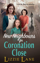 New Neighbours for Coronation Close : The start of a historical saga series by Lizzie Lane-9781804834008