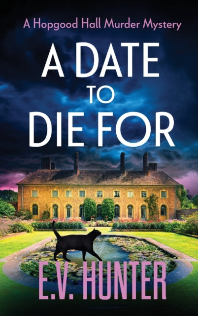 A Date To Die For : The start of a cozy murder mystery series from E.V. Hunter-9781804835661