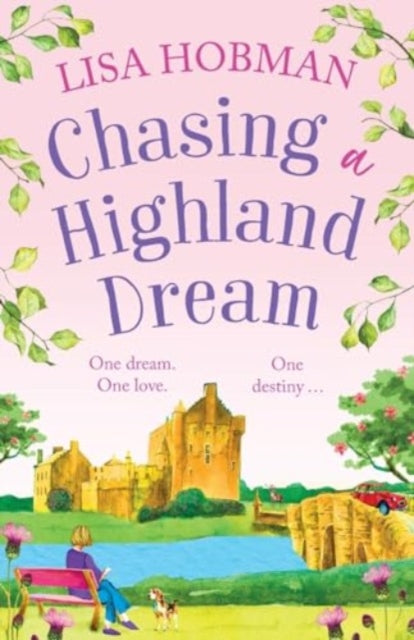 Chasing a Highland Dream : An escapist, feel-good read from Lisa Hobman-9781804836705