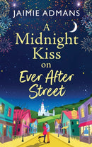 A Midnight Kiss on Ever After Street : A magical, uplifting romance from Jaimie Admans-9781804838518