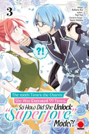 The 100th Time's The Charm Volume 3 : She was executed 99 times, so how did she unlock 'super love' mode?!-9781804913093