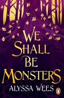 We Shall Be Monsters-9781804941812