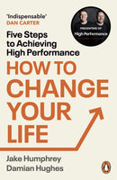 How to Change Your Life : Five Steps to Achieving High Performance-9781804942796