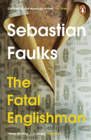 The Fatal Englishman : Three Short Lives-9781804944134