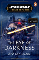Star Wars: The Eye of Darkness (The High Republic)-9781804944448