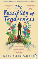The Possibility of Tenderness : A Jamaican memoir of plants and dreams-9781804944950