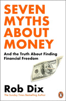 Seven Myths About Money : And the Truth About Finding Financial Freedom-9781804945629