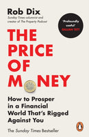 The Price of Money : How to Prosper in a Financial World That's Rigged Against You-9781804945643