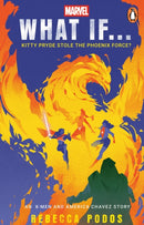 What If...Kitty Pryde Stole the Phoenix Force? : An X-Men and America Chavez Story-9781804946541