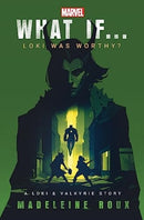 What If. . . Loki Was Worthy? : A Loki and Valkyrie Story-9781804946589