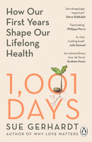 1001 Days : How Our First Years Shape Our Lifelong Health-9781804949627