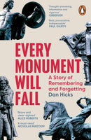 Every Monument Will Fall : A Story of Remembering and Forgetting-9781804950005