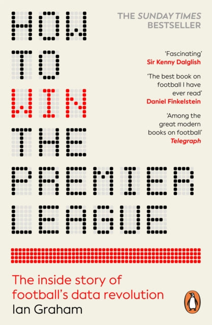 How to Win the Premier League: The Inside Story of Football’s Data Revolution