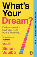 What's Your Dream? : Find Your Passion. Love Your Work. Build a Richer Life.-9781804950807