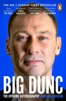 BIG DUNC : The Upfront Autobiography-9781804951842