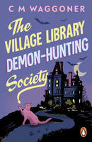 The Village Library Demon Hunting Society-9781804952382